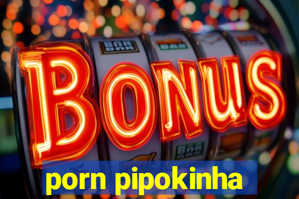 porn pipokinha